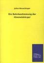 Julius Bauschinger: Die Bahnbestimmung der Himmelskörper, Buch