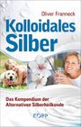 Oliver Franneck: Kolloidales Silber, Buch