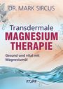 Mark Sircus: Transdermale Magnesiumtherapie, Buch