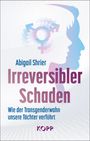 Abigail Shrier: Irreversibler Schaden, Buch