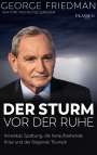 George Friedman: George Friedman: Der Sturm vor der Ruhe, Buch