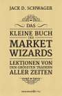 Jack D. Schwager: Das kleine Buch der Market Wizards, Buch