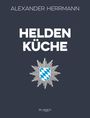 Alexander Herrmann: Heldenküche, Buch