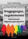 : Weggegangen. Angekommen, Buch