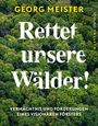 Georg Meister: Rettet unsere Wälder!, Buch