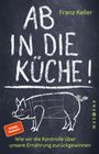 Franz Keller: Ab in die Küche!, Buch