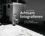 Sven Barnow: Achtsam fotografieren, Buch