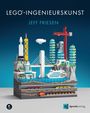 Jeff Friesen: LEGO®-Ingenieurskunst, Buch