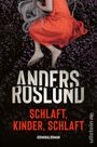 Anders Roslund: Schlaft, Kinder, schlaft, Buch