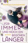 Barbara Leciejewski: Für immer und noch ein bisschen länger, Buch