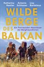 Antonia Schlosser: Wilde Berge des Balkan, Buch