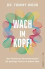 Tommy Wood: Wach im Kopf!, Buch