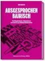 Hans Kratzer: Ausgesprochen Bairisch, Buch