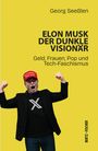 Georg Seeßlen: Elon Musk: Der dunkle Visionär, Buch