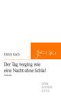 Ulrich Koch: Der Tag verging wie eine Nacht ohne Schlaf, Buch