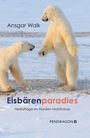 Ansgar Walk: Eisbärenparadies, Buch