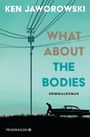 Ken Jaworowski: What about the bodies, Buch