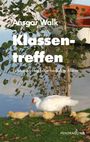 Text: "Ansgar Walk, Klassentreffen, Fünfundsiebzig Jahre nach dem Abitur, PENDRAGON". Eine Ente mit Küken steht am Wasser.