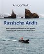 Text: "Ansgar Walk", "Russische Arktis", "Eine Expeditionskreuzfahrt in den größten Nationalpark der Russischen Föderation", "PENDRAGON". Im Vordergrund ein kleines Boot auf einem ruhigen Meer, im Hintergrund felsige Inseln.