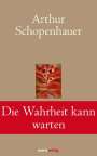 Arthur Schopenhauer: Die Wahrheit kann warten, Buch