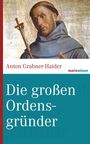 Anton Grabner-Haider: Die großen Ordensgründer, Buch