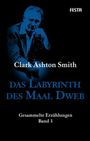 Clark Ashton Smith: Das Labyrinth des Maal Dweb, Buch