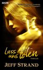 Jeff Strand: Lass uns töten, Buch