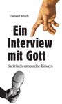 Theodor Much: Ein Interview mit Gott, Buch