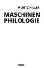 Moritz Hiller: Maschinenphilologie, Buch