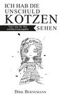 Dirk Bernemann: Ich hab die Unschuld kotzen sehen, Buch