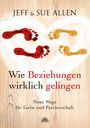 Jeff Allen: Wie Beziehungen wirklich gelingen, Buch