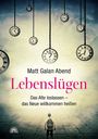 Matt Galan Abend: Lebenslügen, Buch