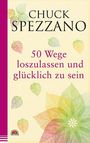 Chuck Spezzano: 50 Wege, loszulassen und glücklich zu sein, Buch