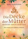 Jutta Westphalen: Die Decke der Mütter - Erinnern, heilen, schützen, Buch