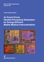 Florian Stefan Glaser: An Event-Driven Parallel-Processing Subsystem for Energy-Efficient Mobile Medical Instrumentation, Buch