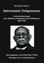 Text: "Bernhard Mayer - Interessante Zeitgenossen: Lebenserinnerungen eines jüdischen Kaufmanns und Weltbürgers 1866-1946." Darunter ein Porträt.