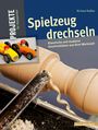 Richard Raffan: Spielzeug drechseln, Buch