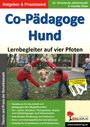 Konstanze Jablonowski: Co-Pädagoge Hund. Lernbegleiter auf vier Pfoten, Buch