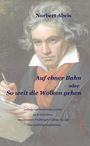 Norbert Abels: Auf ebner Bahn oder So weit die Wolken gehen, Buch