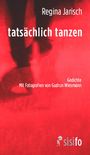 Regina Jarisch: tatsächlich tanzen, Buch