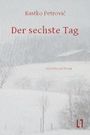 Raskto Petrovic: Der sechste Tag, Buch