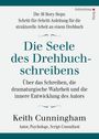 Keith Cunningham: Die Seele des Drehbuchschreibens. Die 16 Story-Steps: Schritt-für-Schritt-Anleitung für die strukturelle Arbeit an einem Drehbuch, Buch