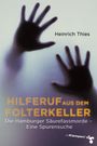 Heinrich Thies: Hilferuf aus dem Folterkeller, Buch