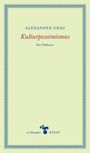 Alexander Grau: Kulturpessimismus, Buch