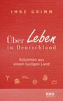 Imre Grimm: Über Leben in Deutschland, Buch