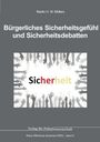 "Bürgerliches Sicherheitsgefühl und Sicherheitsdebatten." Verschiedene Hände strecken sich zum zentralen Wort "Sicherheit" aus.