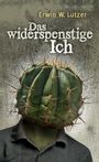 Erwin W. Lutzer: Das widerspenstige Ich, Buch