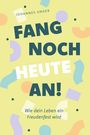 "Fang noch heute an! Wie dein Leben ein Freudenfest wird." Farbenfrohe geometrische Formen auf hellgelbem Hintergrund.