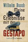 Wilhelm Busch: Meine Erlebnisse mit der Gestapo, Buch