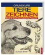 Dunvan Schmith: Grundkurs Tiere Zeichnen, Buch